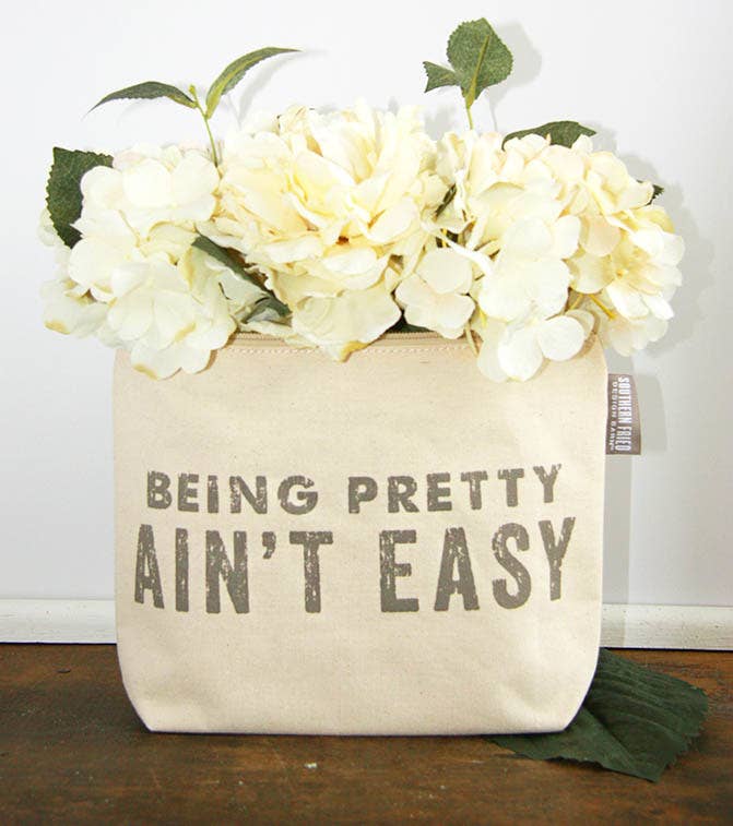 Being Pretty Ain’t Easy - Zipper Pouch
