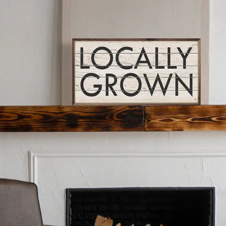 Locally Grown Whitewash Sign - 16 x 8 x 1.5