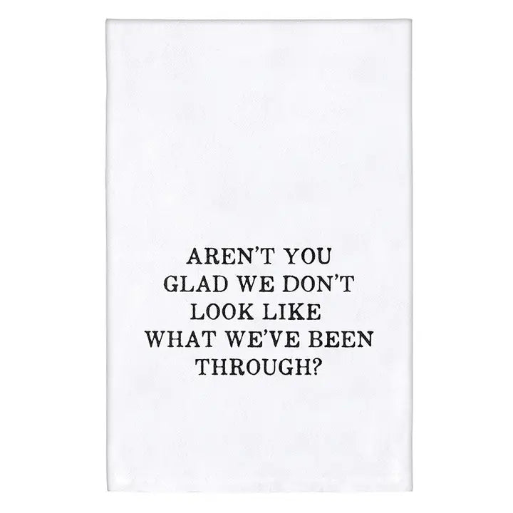 Aren't You Glad - Thirsty Boy Kitchen Towel