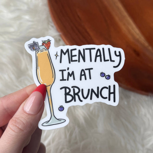 "Mentally I'm at brunch" Funny Cocktail Brunch Sticker