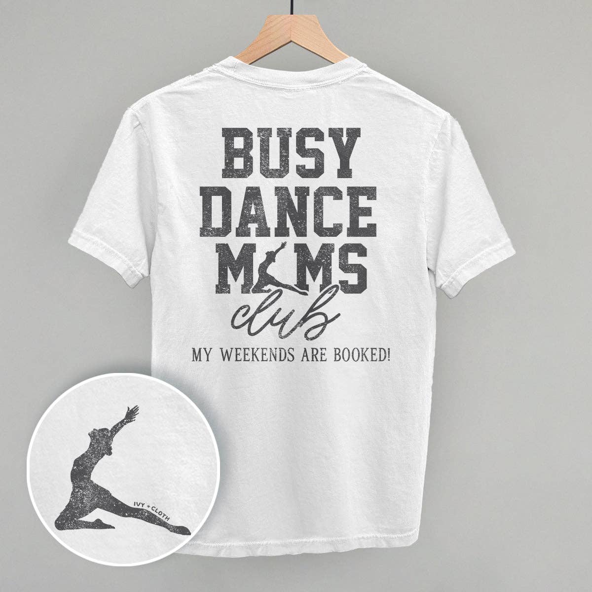 Ivy + Cloth - Busy Dance Moms Club (Back Print)