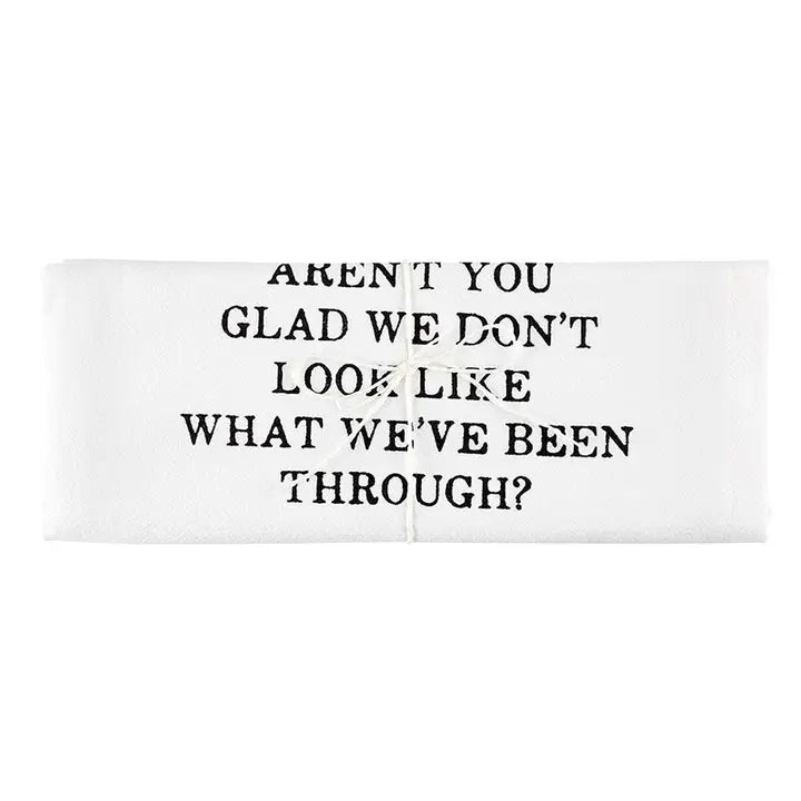 Aren't You Glad - Thirsty Boy Kitchen Towel